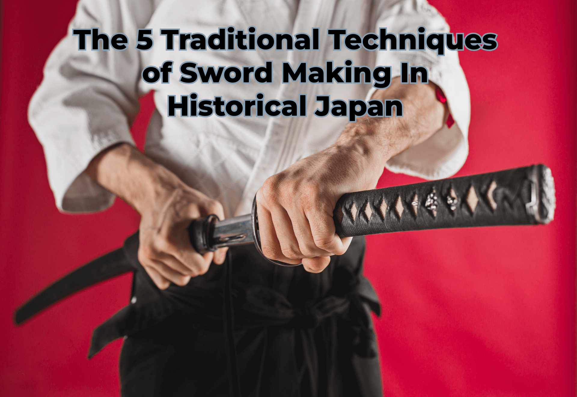 5 Sword Making Traditions